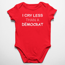 Load image into Gallery viewer, I Cry Less Than A Democrat Onesie