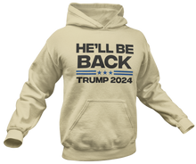 Load image into Gallery viewer, Trump 2024 He&#39;ll Be Back Hoodie