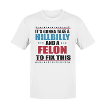 Load image into Gallery viewer, Hillbilly and a Felon Tee