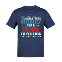 Load image into Gallery viewer, Hillbilly and a Felon Tee