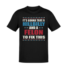 Load image into Gallery viewer, Hillbilly and a Felon Tee
