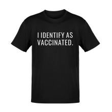Load image into Gallery viewer, I Identify As Vaccinated Tee