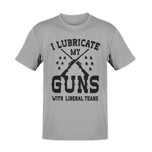 Load image into Gallery viewer, I Lubricate My Guns With Liberal Tears Tee