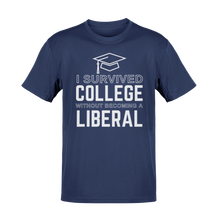 Load image into Gallery viewer, I Survived College Without Becoming a Liberal Tee