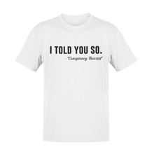 Load image into Gallery viewer, I Told You So Conspiracy Theorist Tee
