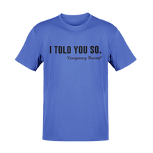 Load image into Gallery viewer, I Told You So Conspiracy Theorist Tee