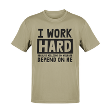 Load image into Gallery viewer, I Work Hard Welfare Tee