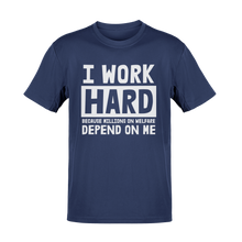 Load image into Gallery viewer, I Work Hard Welfare Tee