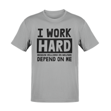 Load image into Gallery viewer, I Work Hard Welfare Tee