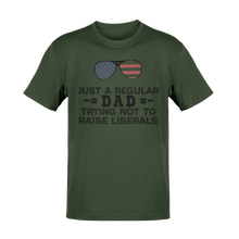 Load image into Gallery viewer, Just a Regular Dad Trying Not To Raise Liberals Tee