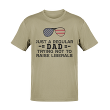 Load image into Gallery viewer, Just a Regular Dad Trying Not To Raise Liberals Tee