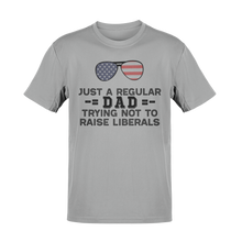 Load image into Gallery viewer, Just a Regular Dad Trying Not To Raise Liberals Tee