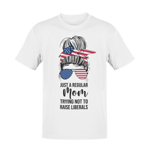 Load image into Gallery viewer, Just a Regular Mom Trying Not To Raise Liberals Tee