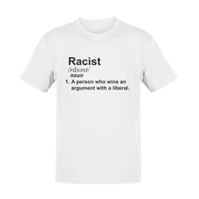 Load image into Gallery viewer, Racist Liberal Definition Tee
