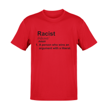 Load image into Gallery viewer, Racist Liberal Definition Tee