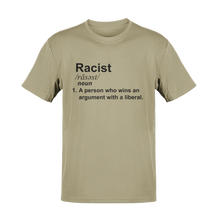 Load image into Gallery viewer, Racist Liberal Definition Tee