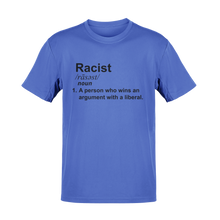 Load image into Gallery viewer, Racist Liberal Definition Tee