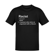 Load image into Gallery viewer, Racist Liberal Definition Tee