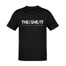 Load image into Gallery viewer, The/She/It Respect My Pronouns Tee