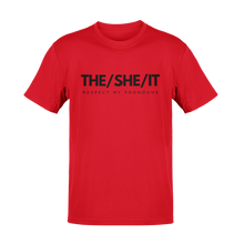 Load image into Gallery viewer, The/She/It Respect My Pronouns Tee