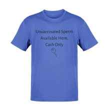 Load image into Gallery viewer, Unvaccinated Sperm Available Here, Cash Only Tee