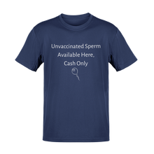 Load image into Gallery viewer, Unvaccinated Sperm Available Here, Cash Only Tee