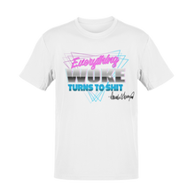 Load image into Gallery viewer, Everything Woke Turns To Shit Tee