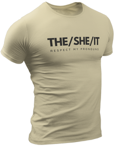 The/She/It Respect My Pronouns Tee