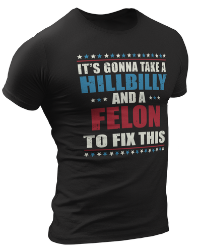 Hillbilly and a Felon Tee