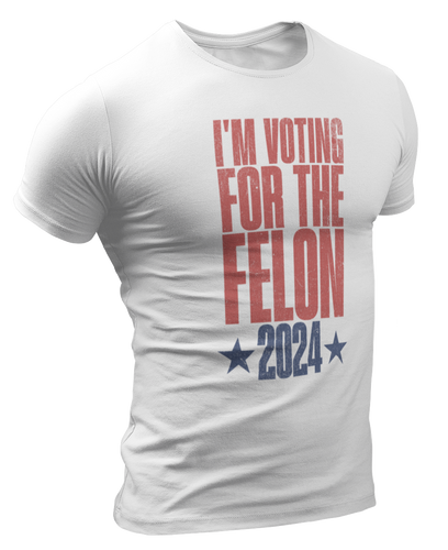 I'm Voting for the Felon Tee