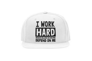 I Work Hard Welfare Hat
