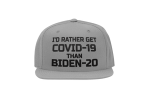 I'd Rather Get Covid-19 Than Biden-20 Hat