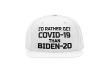 Load image into Gallery viewer, I&#39;d Rather Get Covid-19 Than Biden-20 Hat