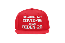 Load image into Gallery viewer, I&#39;d Rather Get Covid-19 Than Biden-20 Hat