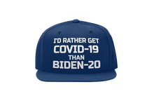 Load image into Gallery viewer, I&#39;d Rather Get Covid-19 Than Biden-20 Hat
