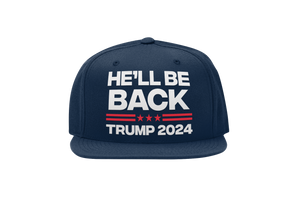 Trump 2024, He'll Be Back Hat