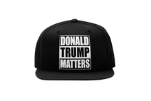 Load image into Gallery viewer, Donald Trump Matters Hat