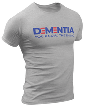 Load image into Gallery viewer, Dementia, You Know The Thing Tee