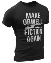 Load image into Gallery viewer, Make Orwell Fiction Again Tee
