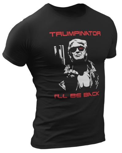 Trumpinator 2024, I'll Be Back Tee