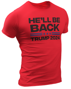 Trump 2024 He'll Be Back Tee