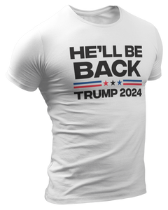 Trump 2024 He'll Be Back Tee