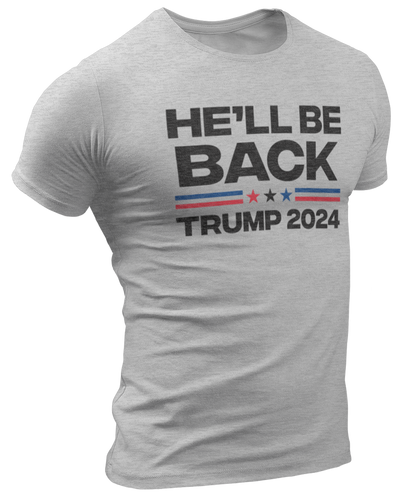 Trump 2024 He'll Be Back Tee