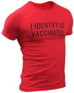 I Identify As Vaccinated Tee