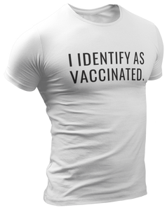 I Identify As Vaccinated Tee