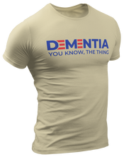 Load image into Gallery viewer, Dementia, You Know The Thing Tee