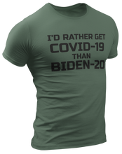 Load image into Gallery viewer, I&#39;d Rather Get Covid-19 Than Biden-20 Tee