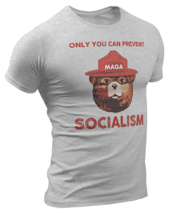 Only You Can Prevent Socialism Tee