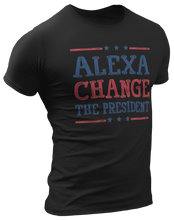 Load image into Gallery viewer, Alexa Change The President Tee