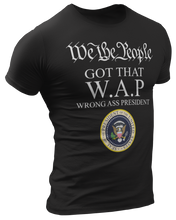 Load image into Gallery viewer, Wrong Ass President W.A.P. Tee